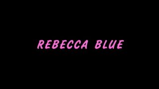 Rebecca Blue Can Spin Around And Keep It Inside